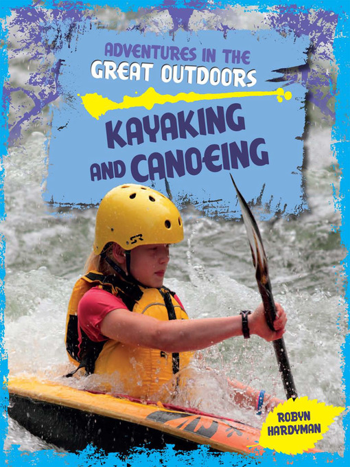 Title details for Kayaking and Canoeing by Robyn Hardyman - Available